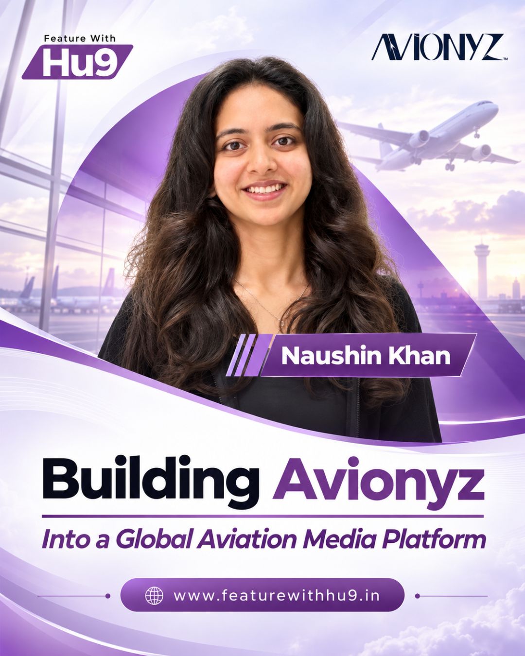 Naushin Khan Is Building Avionyz Into a Global Aviation Media Platform
