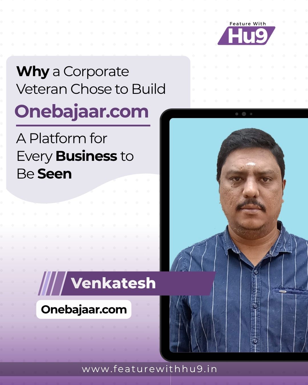 Why a Corporate Veteran Chose to Build Onebajaar.com — A Platform for Every Business to Be Seen