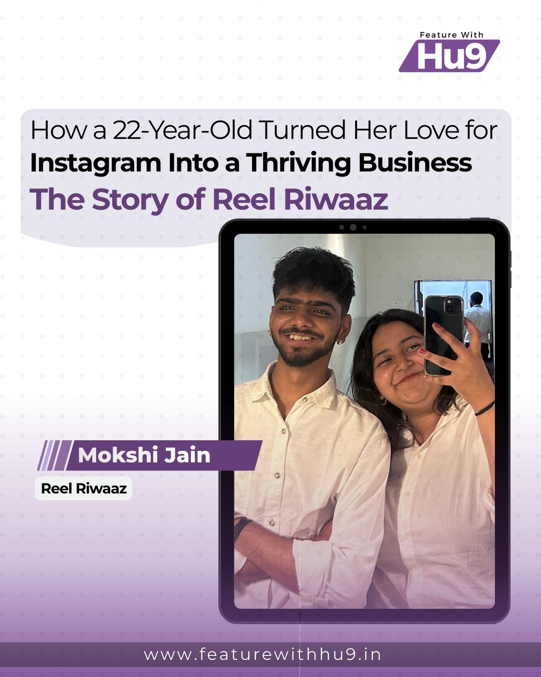 How a 22-Year-Old Turned Her Love for Instagram Into a Thriving Business — The Story of Reel Riwaaz