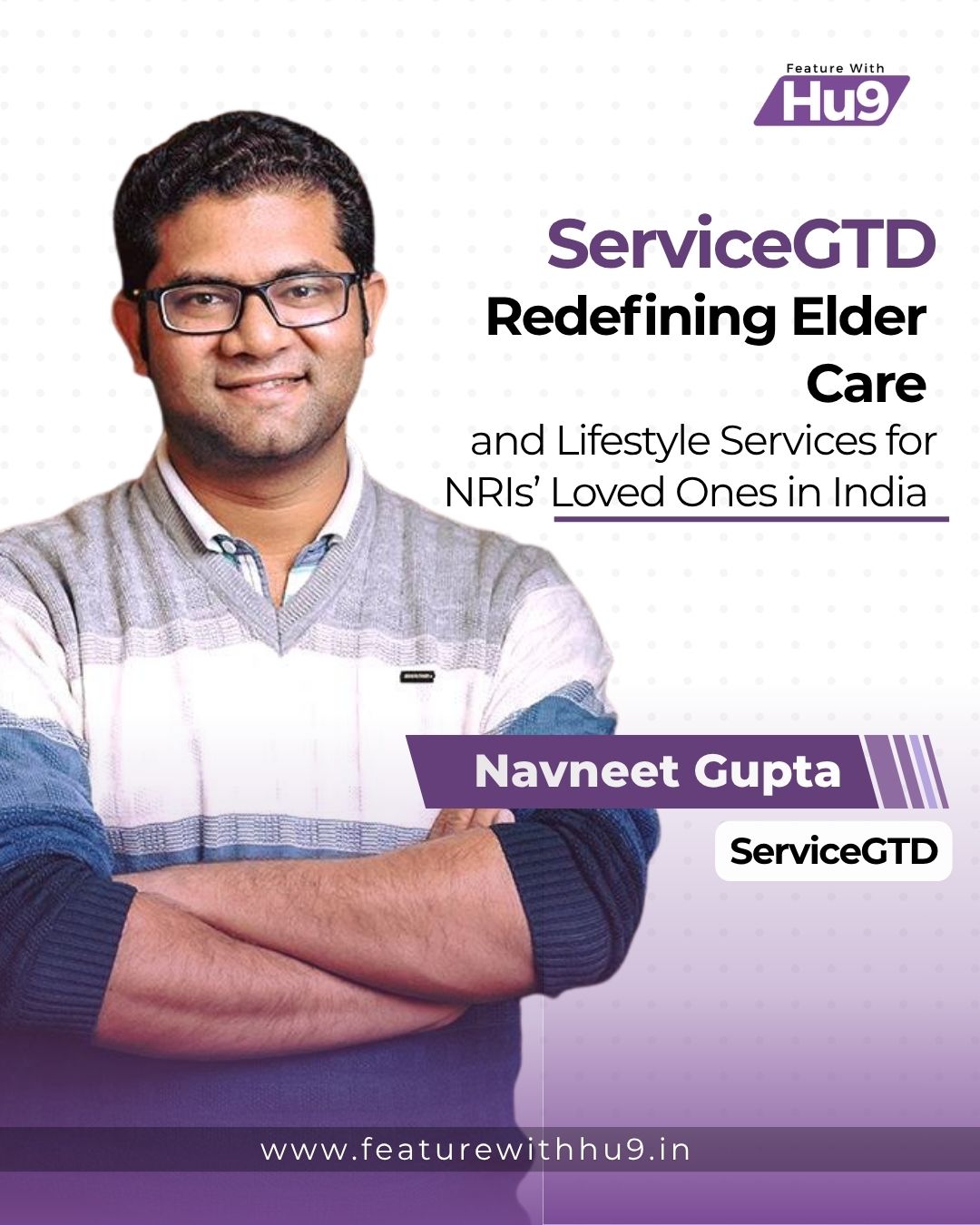 ServiceGTD: Redefining Elder Care and Lifestyle Services for NRIs’ Loved Ones in India
