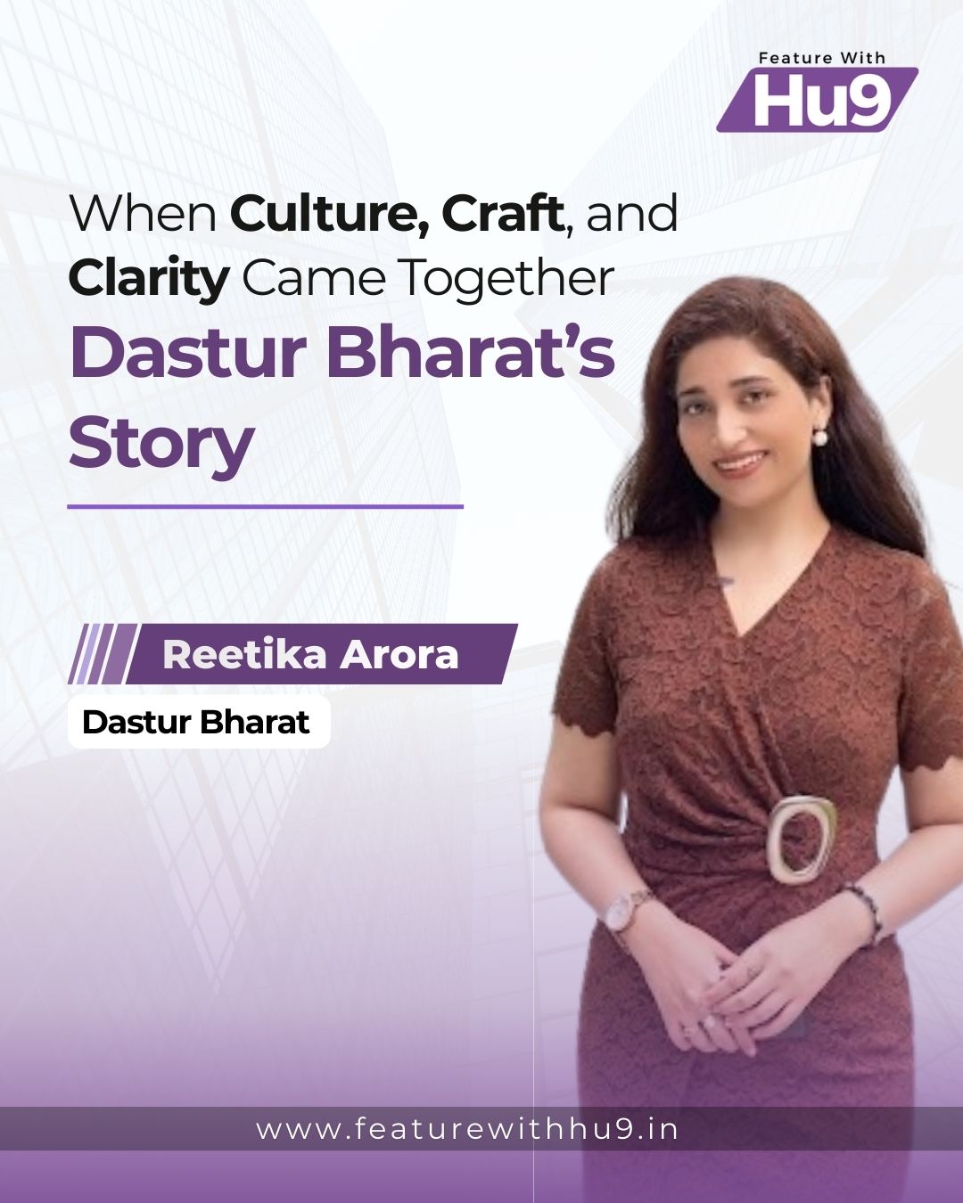 When Culture, Craft, and Clarity Came Together: Dastur Bharat’s Story