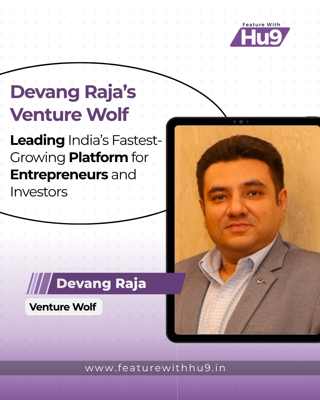 Devang Raja’s Venture Wolf: Leading India’s Fastest-Growing Platform for Entrepreneurs and Investors