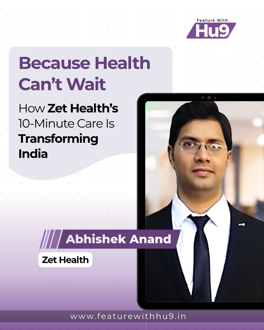 Because Health Can’t Wait - How Zet Health’s 10-Minute Care Is Transforming India