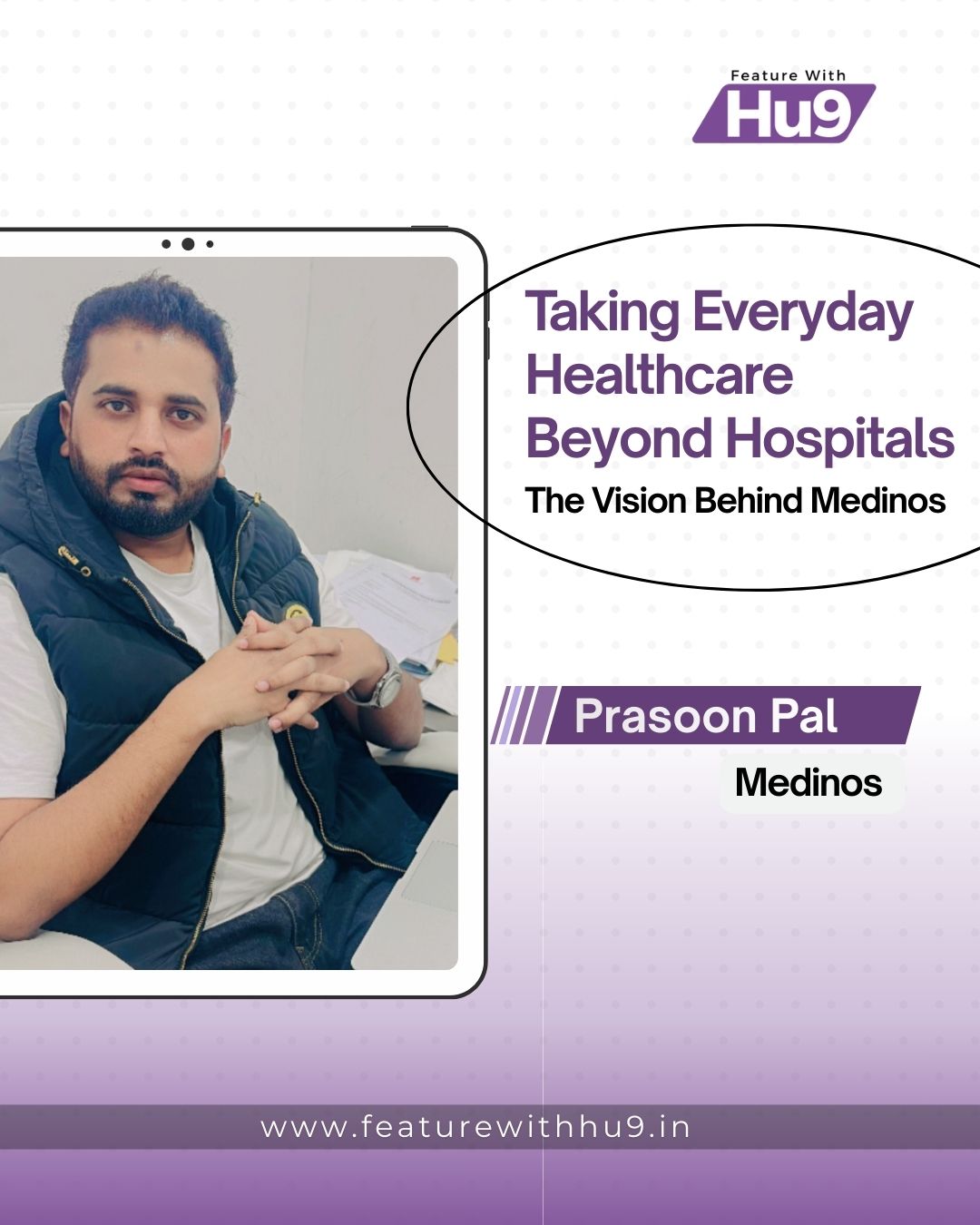 Taking Everyday Healthcare Beyond Hospitals: The Vision Behind Medinos