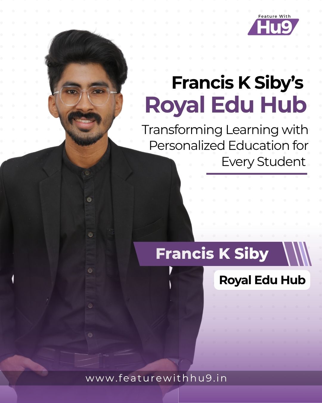 Francis K Siby’s Royal Edu Hub: Transforming Learning with Personalized Education for Every Student