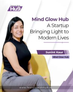 Read more about the article Mind Glow Hub: A Startup Bringing Light to Modern Lives 