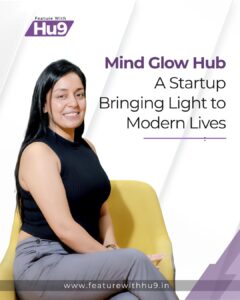 Read more about the article Mind Glow Hub: A Startup Bringing Light to Modern Lives