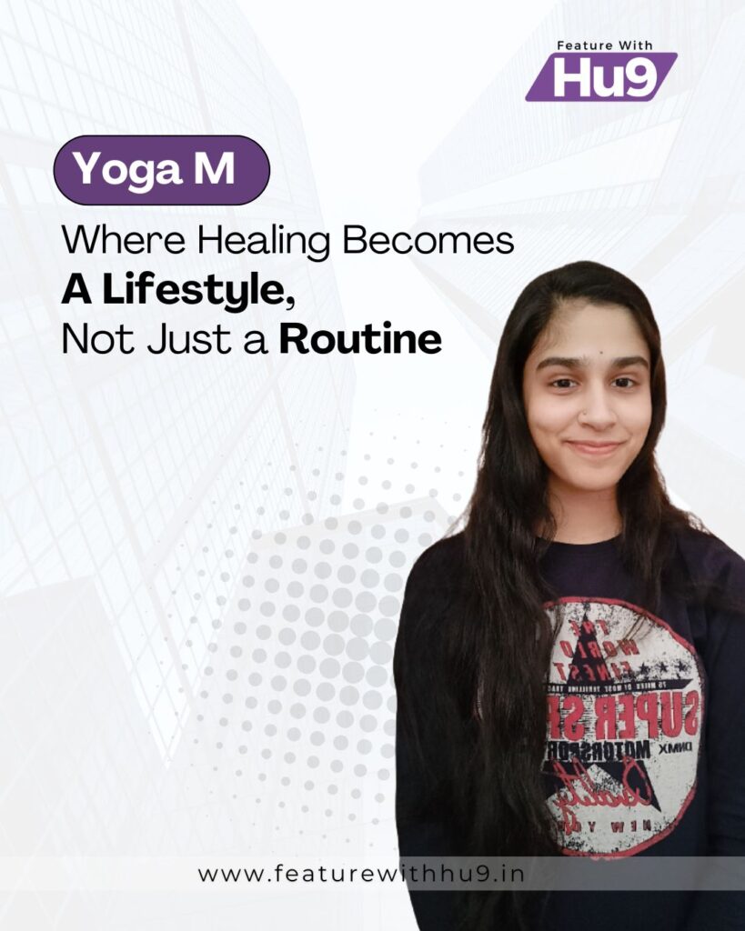 Read more about the article YogaM: Where Healing Becomes a Lifestyle, Not Just a Routine 