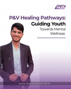 Read more about the article P&V Healing Pathways: Guiding Youth Towards Mental Wellness