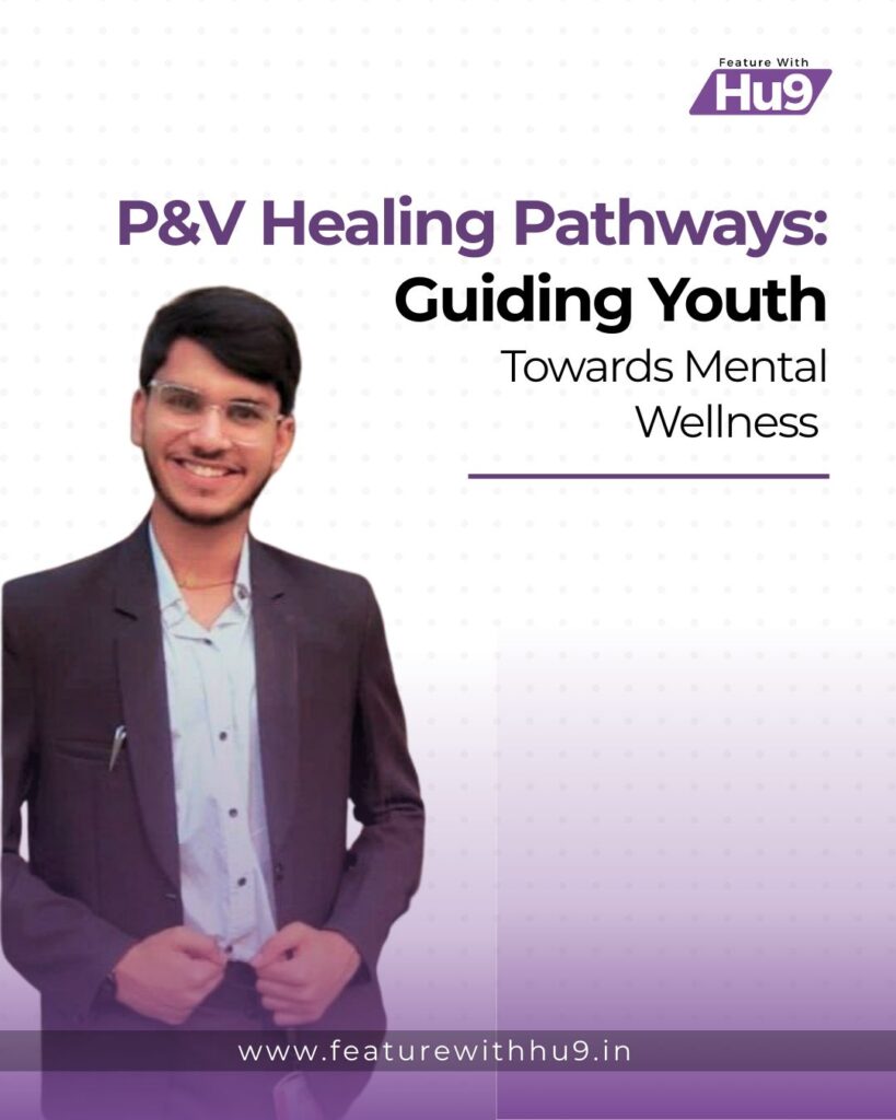 Read more about the article P&V Healing Pathways: Guiding Youth Towards Mental Wellness 