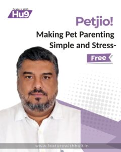 Read more about the article Petjio!: Making Pet Parenting Simple and Stress-Free