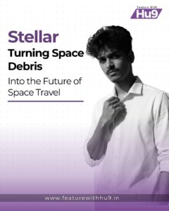 Read more about the article Stellar: Turning Space Debris Into the Future of Space Travel