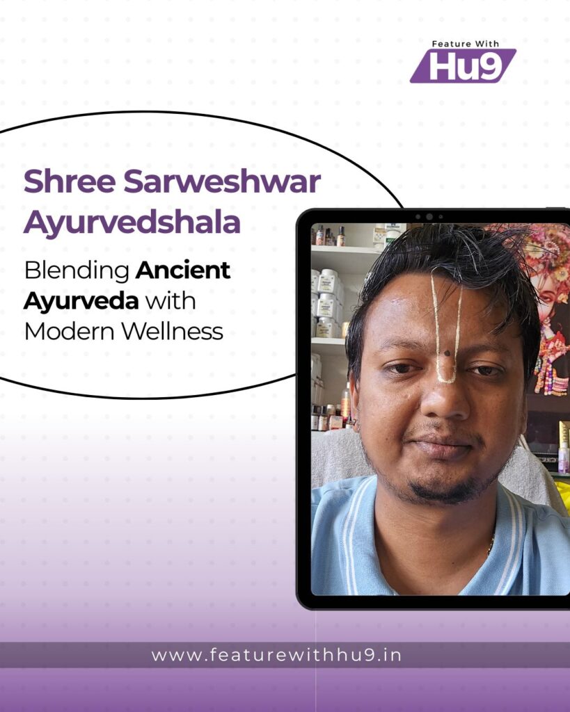 Read more about the article Shree Sarweshwar Ayurvedshala: Blending Ancient Ayurveda with Modern Wellness