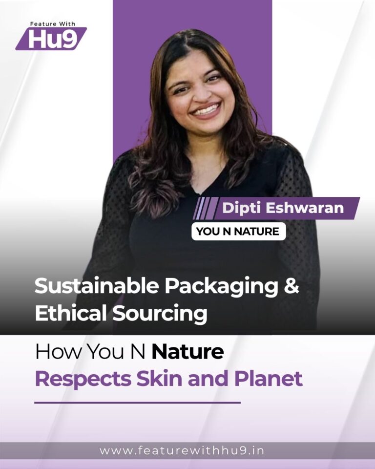 Sustainable Packaging & Ethical Sourcing: How You N Nature Respects Skin and Planet