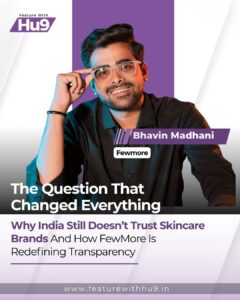 Read more about the article The Question That Changed Everything: Why India Still Doesn’t Trust Skincare Brands — And How FewMore Is Redefining Transparency
