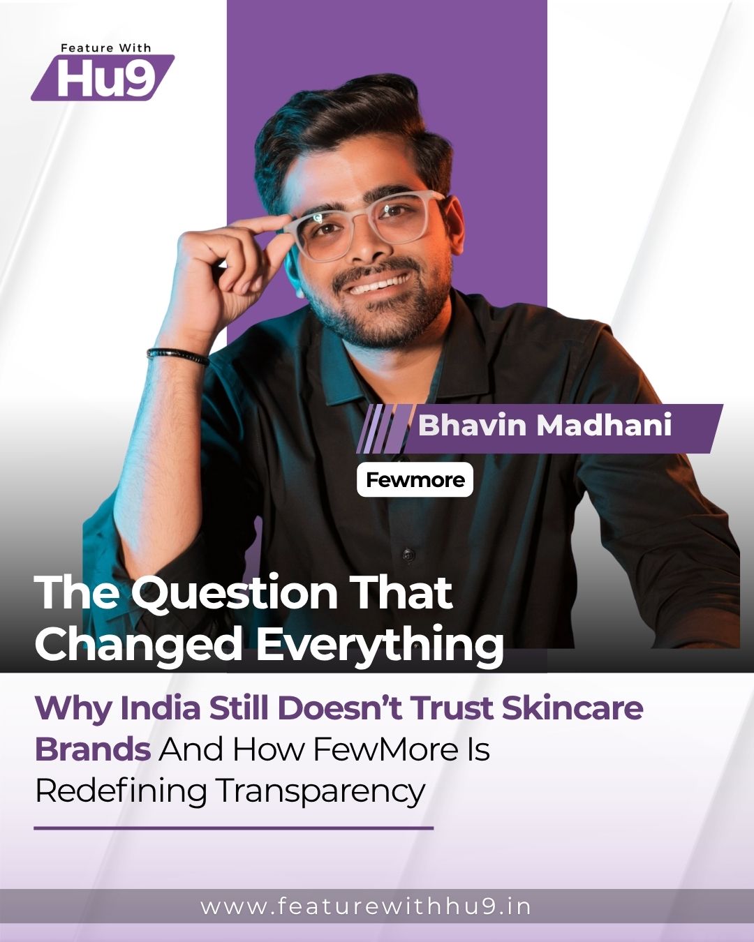 You are currently viewing The Question That Changed Everything: Why India Still Doesn’t Trust Skincare Brands — And How FewMore Is Redefining Transparency