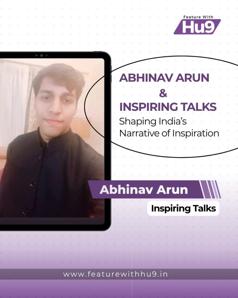 Abhinav Arun and Inspiring Talks: Shaping India’s Narrative of Inspiration