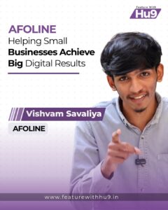 Read more about the article Vishvam Savaliya’s AFOLINE: Helping Small Businesses Achieve Big Digital Results