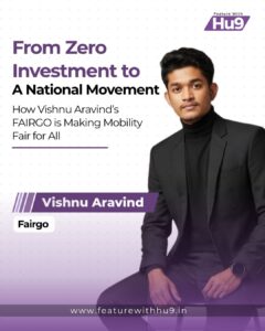 Read more about the article From Zero Investment to a National Movement: How Vishnu Aravind’s FAIRGO is Making Mobility Fair for All  