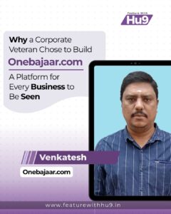 Read more about the article Why a Corporate Veteran Chose to Build Onebajaar.com — A Platform for Every Business to Be Seen 