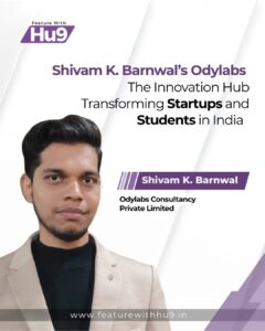 Read more about the article Shivam K. Barnwal’s Odylabs: The Innovation Hub Transforming Startups and Students in India     
