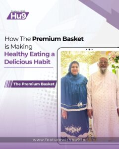 Read more about the article How The Premium Basket is Making Healthy Eating a DeliciousHabit