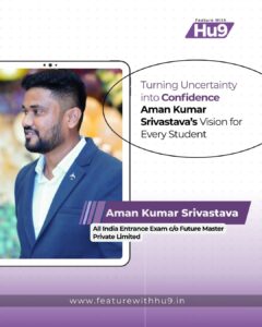 Read more about the article Turning Uncertainty into Confidence: Aman Kumar Srivastava’s Vision for Every Student