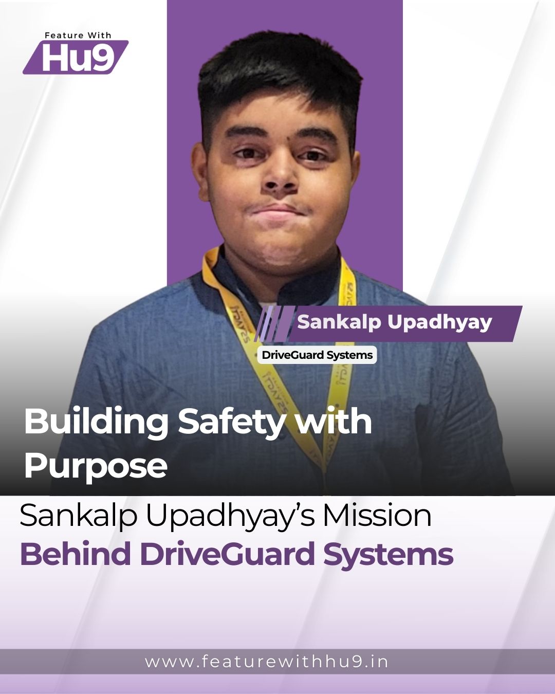 You are currently viewing Building Safety with Purpose: Sankalp Upadhyay’s Mission Behind DriveGuard Systems