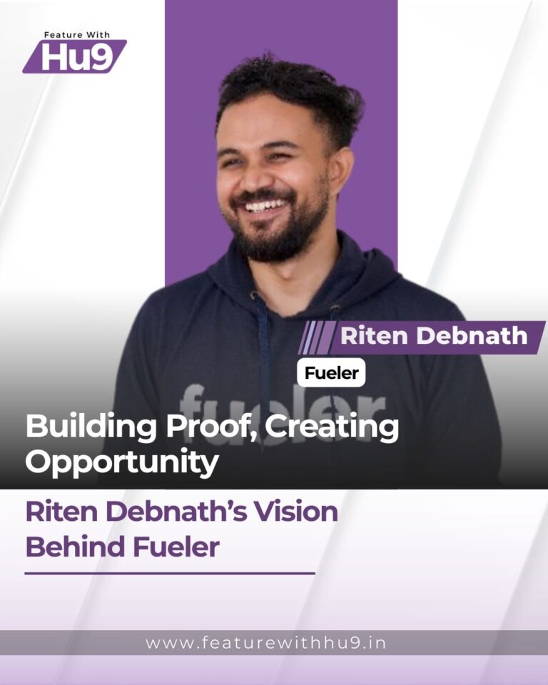 Building Proof, Creating Opportunity: Riten Debnath’s Vision Behind Fueler