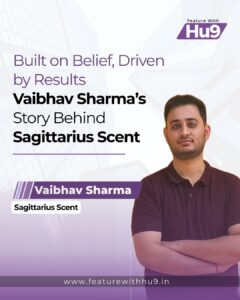 Read more about the article Built on Belief, Driven by Results: Vaibhav Sharma’s Story Behind Sagittarius Scent