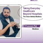 Taking Everyday Healthcare Beyond Hospitals: The Vision Behind Medinos