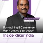 Reimagining E-Commerce with a Vendor-First Vision: Inside Kliker India