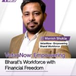 VetanNow: Empowering Bharat’s Workforce with Financial Freedom